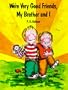 We're Very Good Friends, My Brother and I