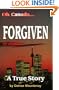 Forgiven of murder... A true story