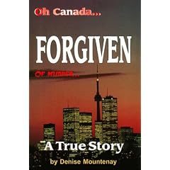 Forgiven of murder--: A true story