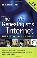 The Genealogist's Internet: Third Expanded Edition