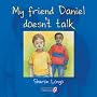 My Friend Daniel Doesn't Talk