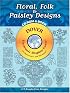 Floral, Folk and Paisley Designs CD-ROM and Book (Dover Electronic Clip Art)