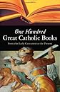One Hundred Great Catholic Books