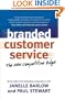 Branded Customer Service: The New Competitive Edge