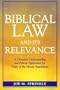 Biblical Law and Its Relevance: A Christian Understanding and Ethical Application for Today of the Mosaic Regulations