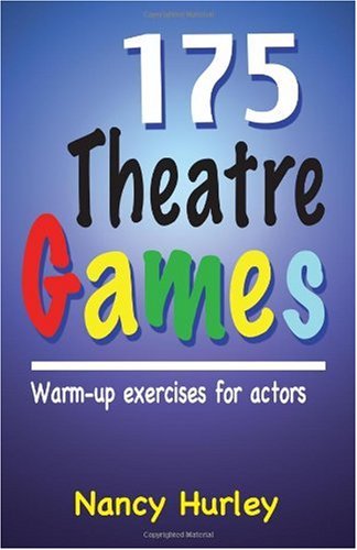 175 Theatre Games: Warm-up exercises for Actors
