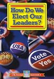 How Do We Elect Our Leaders? (My American Government)