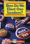How Do We Elect Our Leaders? (My American Government)