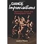 Dance Improvisations: Warm-Ups, Games and Choreogr&hellip by Justine Reeve