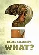 ROMAN POLANSKI'S - What? [1972] [DVD]