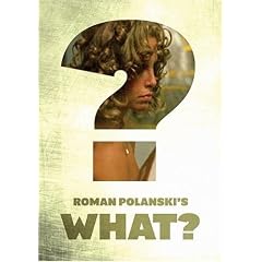ROMAN POLANSKI'S - What? [1972] [DVD]