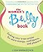 The Woman's Belly Book: Finding Your True Center for More Energy, Confidence, and Pleasure