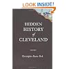 Hidden History of Cleveland (OH) (The History Press)