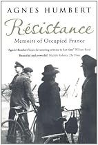 Resistance: Memoirs of Occupied France: Translated by Barbara Mellor