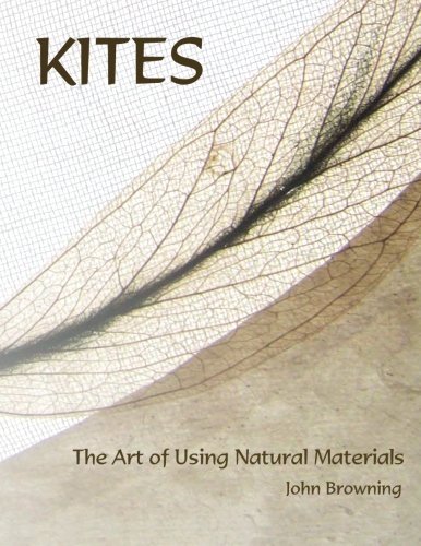 Kites: The Art of Using Natural Materials, by John Browning