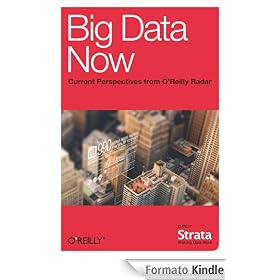 Big Data Now: Current Perspectives from O'Reilly Radar