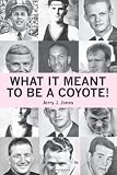 What it Meant to Be a Coyote!