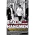 Stalin and His Hangmen: The Tyrant and Those Who Killed for Him