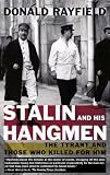 Stalin and His Hangmen: The Tyrant and Those Who Killed for Him