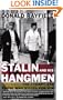 Stalin and His Hangmen: The Tyrant and Those Who Killed for Him