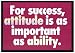 POSTER FOR SUCCESS ATTITUDE IS 13 X 19 LARGE
