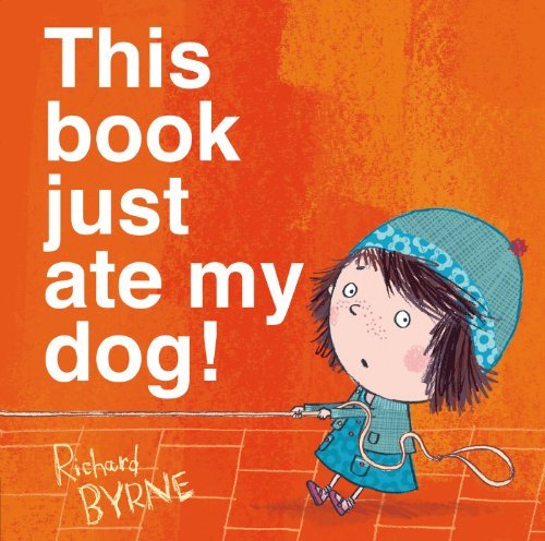 By Richard Byrne This book just ate my dog! (Hardcover) September 30, 2014