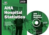 Review American Hospital Association  / Aha Hospital Statistics 2009 Edition: The Comprehensive Reference Source for Analysis and Comparison of Hospital Trends (Hospital Statistics (Book & CD-Rom))
