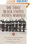 The First Black United States Marines: The Men of Montford Point, 1942-1946