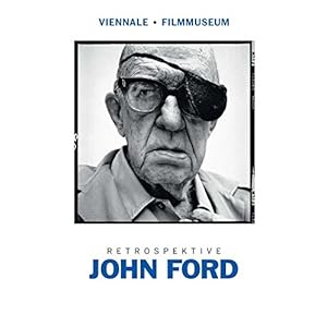 John Ford: Eine Retrospektive der Viennale und des österreichischen Filmmuseums