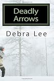 Deadly Arrows (A Fay Cunningham Mystery-Book 2)