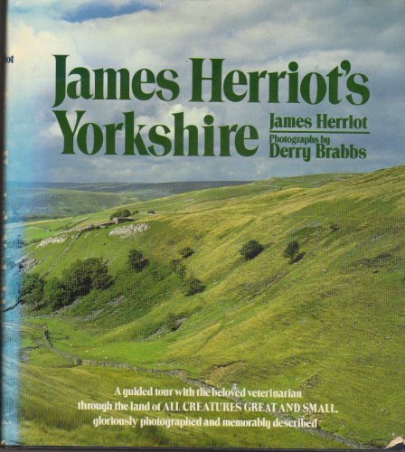 James Herriot's Yorkshire: A Guided Tour with the Beloved Veterinarian