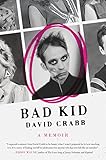 Bad Kid: A Memoir (P.S. (Paperback))