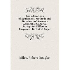Considerations of Equipment, Methods and Standards of Accuracy Applicable to Aerial Surveys for Different Purposes : Technical Paper