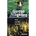 Garden Lighting: Design, Inspiration, Techniques (Hamlyn Gardening)