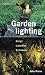 Garden Lighting: Design, Inspiration, Techniques (Hamlyn Gardening)