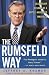 The Rumsfeld Way: The Leadership Wisdom of a Battle-Hardened Maverick