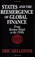 States and the Reemergence of Global Finance: From Bretton Woods to the 1990s