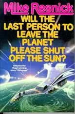 Will the Last Person To Leave the Planet Please Shut Off the Sun?