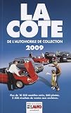 La cote 2009 de l'automobile de collection : La cote officielle de la vie de l'auto