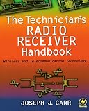 The technician's radio receiver handbook : wireless and telecommunication technology
