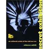 SecretExhibition:SixCaliforniaArtistsoftheColdWarEra