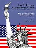 Como hacerse ciudadano de los Estados Unidos / How to Become a United States Citizen