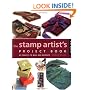 Stamp Artist's Project Book: 85 Projects to Make and Decorate