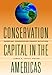Conservation Capital in the Americas: Exemplary Conservation Finance Initiatives