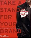 Take a Stand for Your Brand: Building a Great Agency Brand from the Inside Out