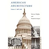 American Architecture, Vol. 1: 1607-1860