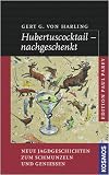 Hubertuscocktail - nachgeschenkt: Neue Jagdgeschichten zum Schmunzeln und Geniessen - Gert G. von Harling