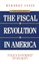 The Fiscal Revolution in America: Policy in Pursuit of Reality