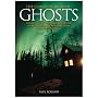 The Complete Book of Ghosts: A Fascinating Exploration of the Spirit World from Animal Apparitions to Haunted Places