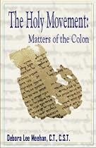 Holy Movement:: Matters of the Colon